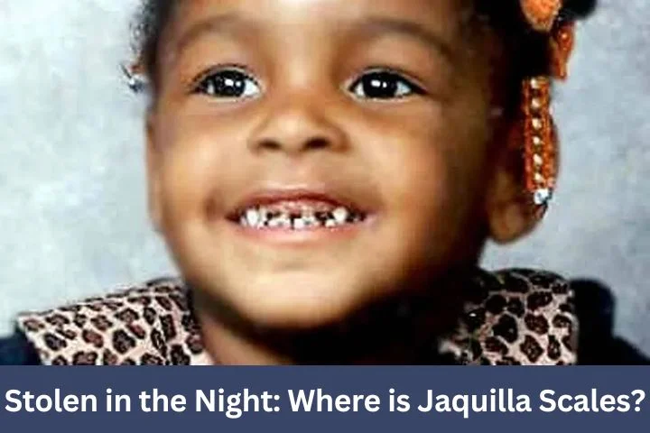 Stolen in the Night: Where is Jaquilla Scales?
