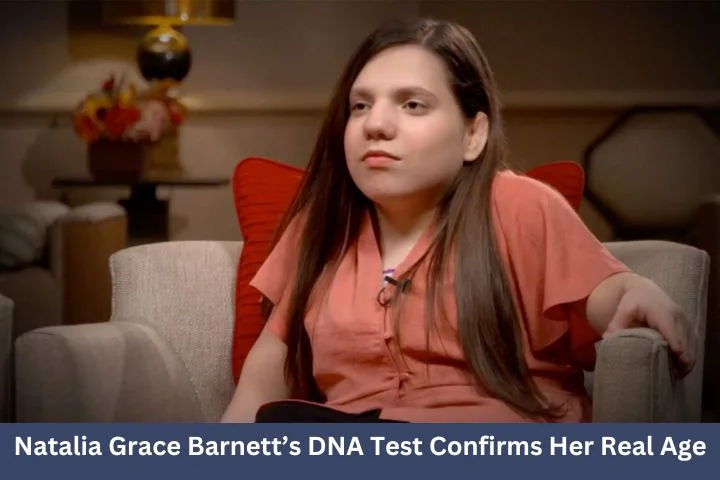 Natalia Grace’s DNA Test Confirms Her Real Age: ‘This Proves I Was Not Lying’