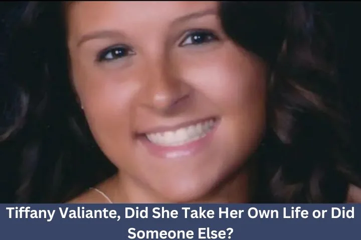 Tiffany Valiante, Did She Take Her Own L-ife or Did Someone Else?