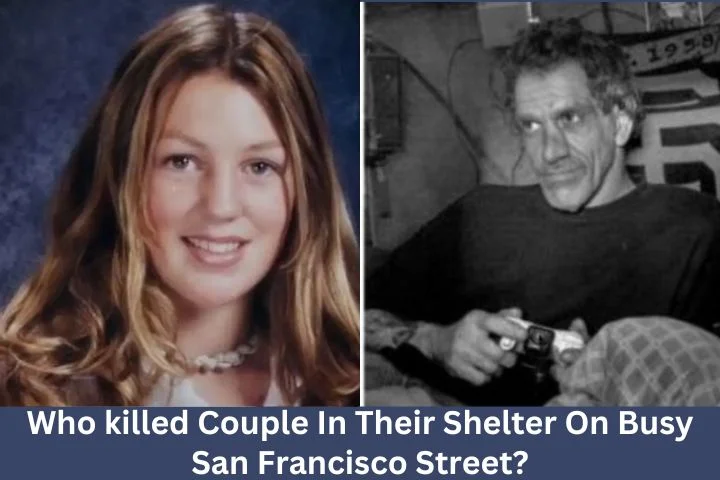 Couple M-urdered In Their Shelter On Busy San Francisco Street