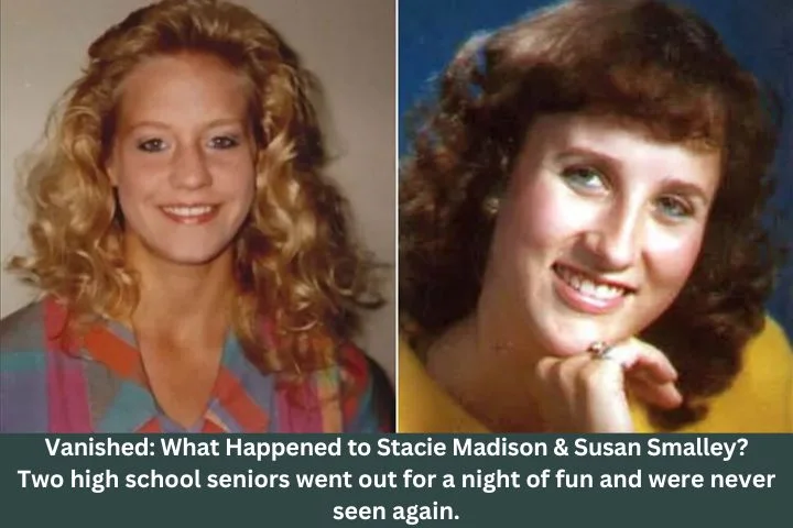 Vanished: What Happened to Stacie Madison & Susan Smalley?
