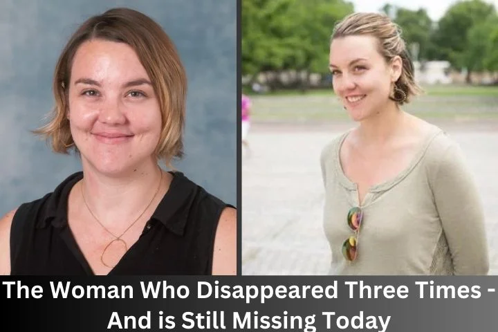 The Woman Who Disappeared Three Times -And is Still Missing Today